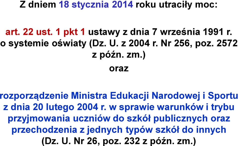 ) oraz rozporządzenie Ministra Edukacji Narodowej i Sportu z dnia 20 lutego 2004 r.