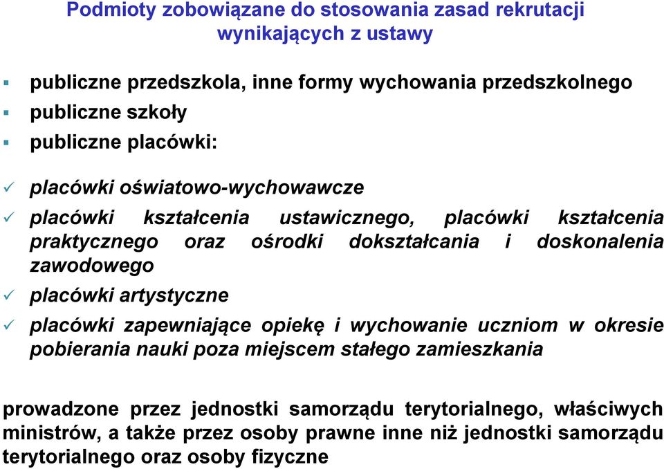 doskonalenia zawodowego placówki artystyczne placówki zapewniające opiekę i wychowanie uczniom w okresie pobierania nauki poza miejscem stałego