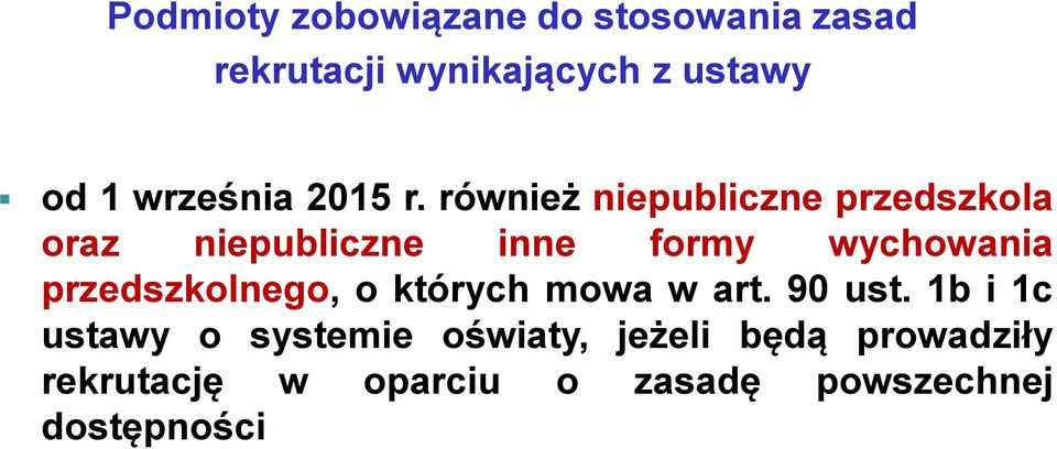 również niepubliczne przedszkola oraz niepubliczne inne formy wychowania