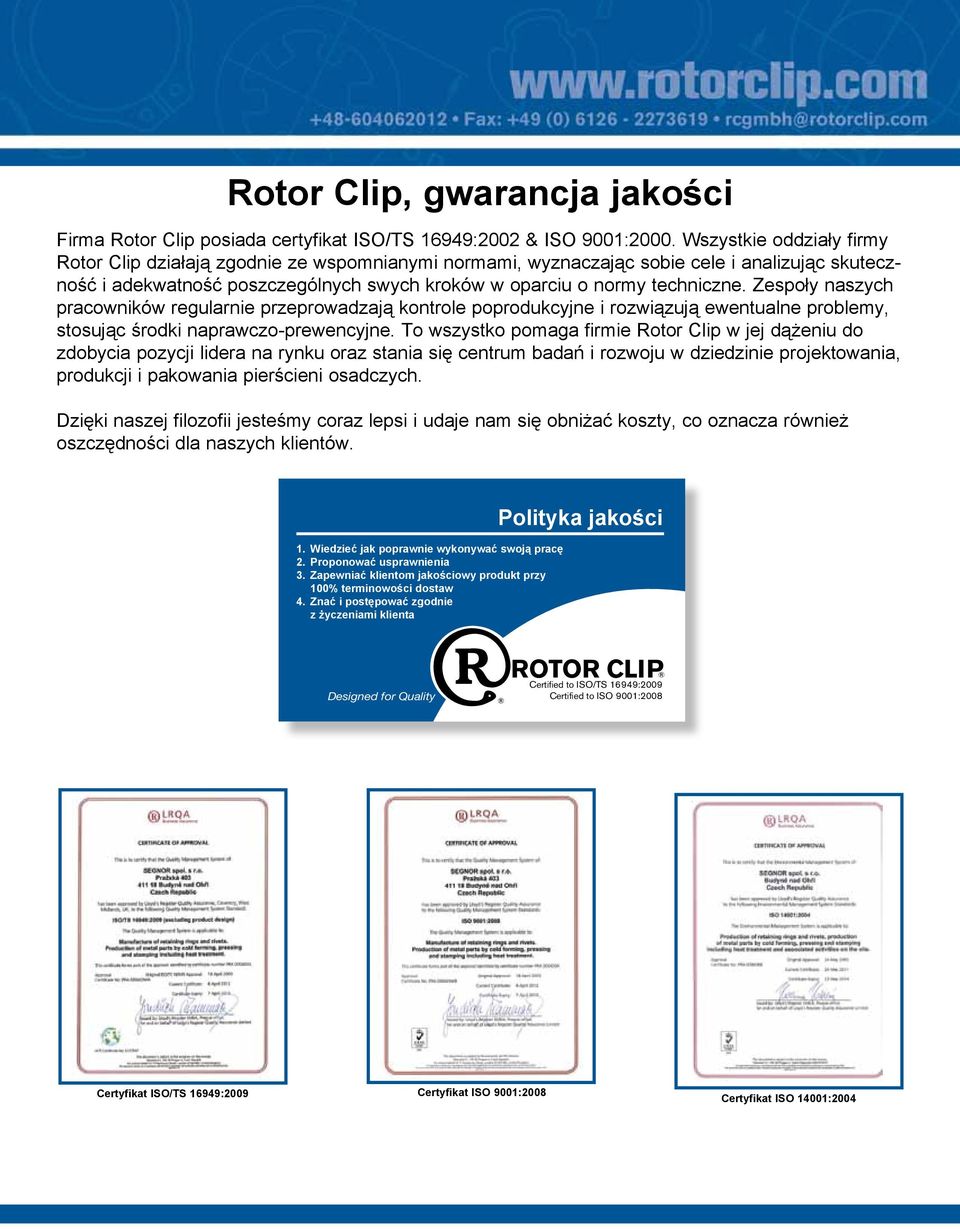 Zespoły naszych pracowników regularnie przeprowadzają kontrole poprodukcyjne i rozwiązują ewentualne problemy, stosując środki naprawczo-prewencyjne.