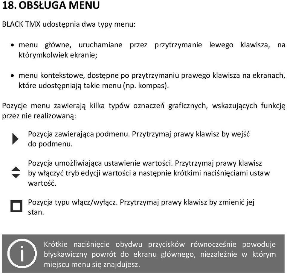 Przytrzymaj prawy klawisz by wejść do podmenu. Pozycja umożliwiająca ustawienie wartości. Przytrzymaj prawy klawisz by włączyć tryb edycji wartości a następnie krótkimi naciśnięciami ustaw wartość.