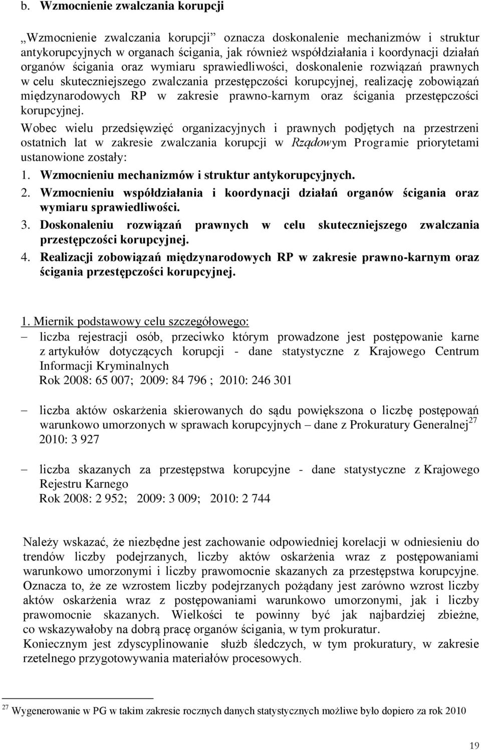 prawno-karnym oraz ścigania przestępczości korupcyjnej.