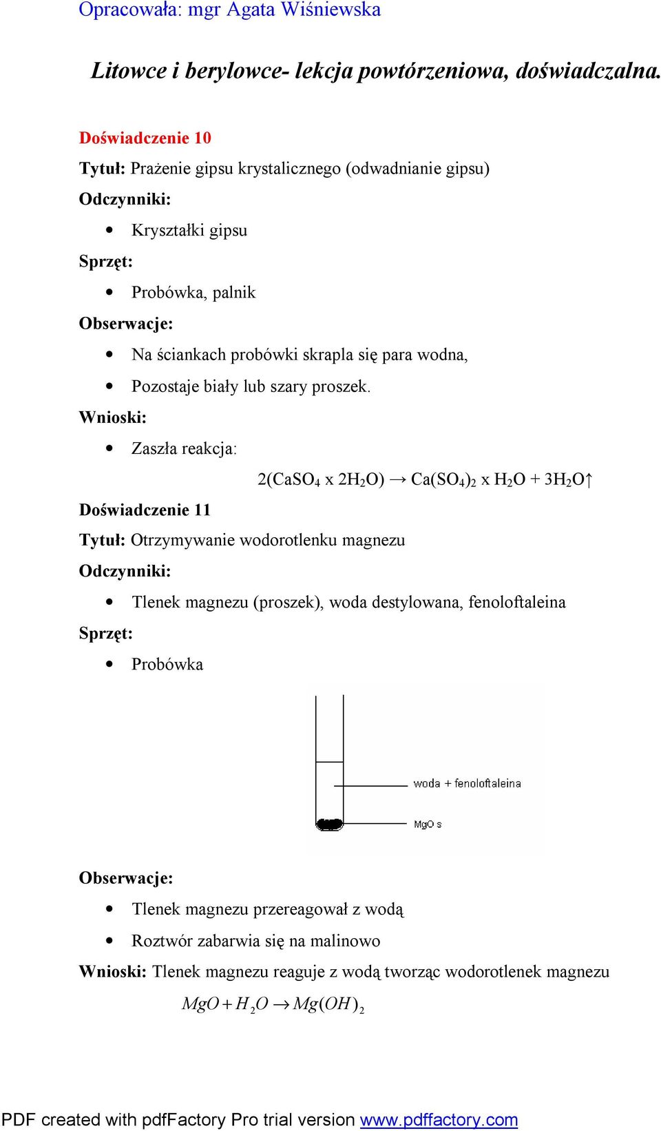 Wnioski: Zaszła reakcja: 2(CaSO 4 x 2H 2 O) Ca(SO 4 ) 2 x H 2 O + 3H 2 O Doświadczenie 11 Tytuł: Otrzymywanie wodorotlenku magnezu