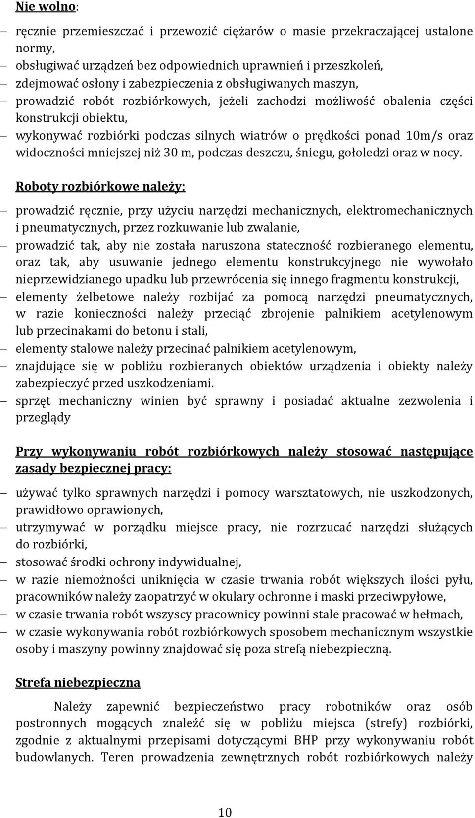 widoczności mniejszej niż 30 m, podczas deszczu, śniegu, gołoledzi oraz w nocy.