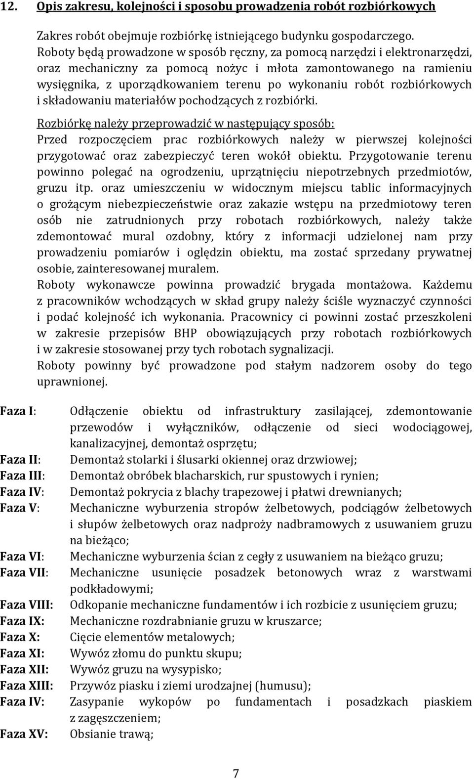 robót rozbiórkowych i składowaniu materiałów pochodzących z rozbiórki.