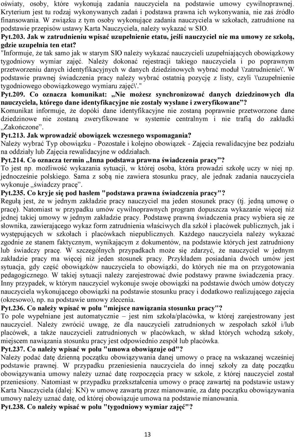 Jak w zatrudnieniu wpisać uzupełnienie etatu, jeśli nauczyciel nie ma umowy ze szkołą, gdzie uzupełnia ten etat?