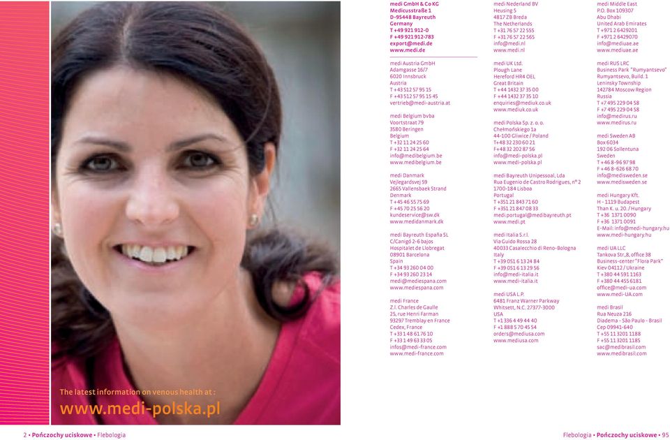 be www.medibelgium.be medi Danmark Vejlegardsvej 59 2665 Vallensbaek Strand Denmark T +45 46 55 75 69 F +45 70 25 56 20 kundeservice@sw.dk www.medidanmark.