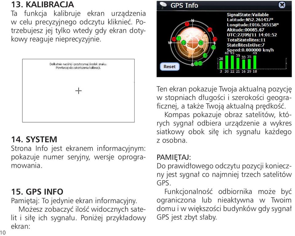 Możesz zobaczyć ilość widocznych satelit i siłę ich sygnału.