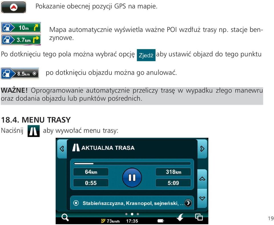Po dotknięciu tego pola można wybrać opcję aby ustawić objazd do tego punktu po dotknięciu objazdu