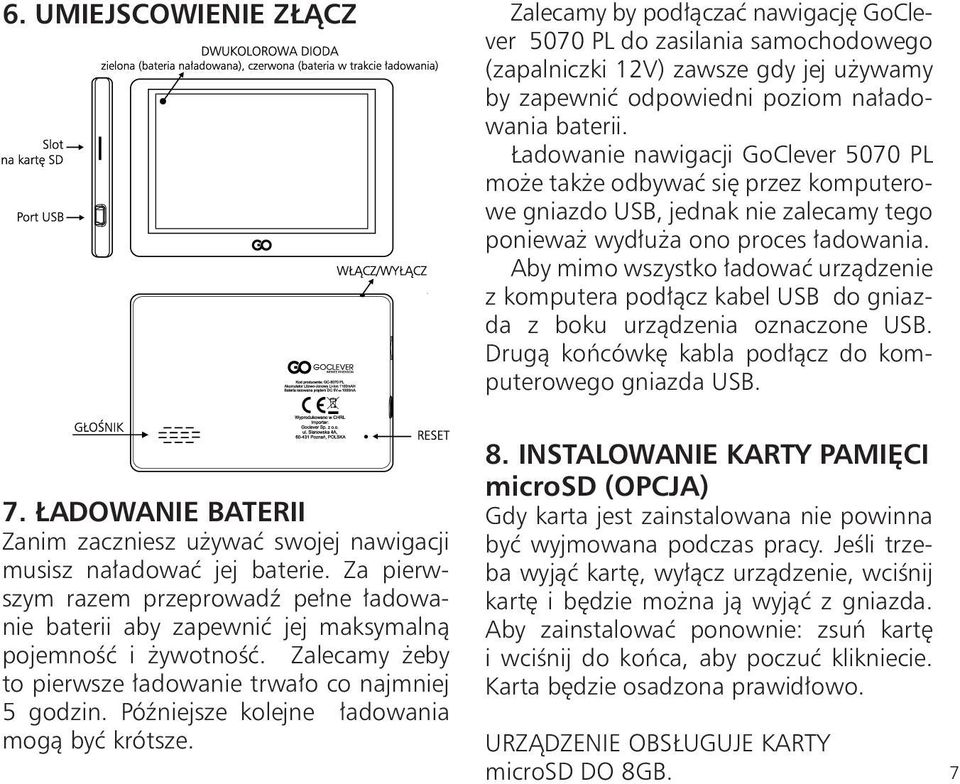 Aby mimo wszystko ładować urządzenie z komputera podłącz kabel USB do gniazda z boku urządzenia oznaczone USB. Drugą końcówkę kabla podłącz do komputerowego gniazda USB. 7.