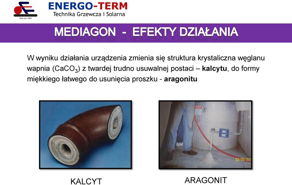 trudno usuwalnej postaci kalcytu, do formy miękkiego