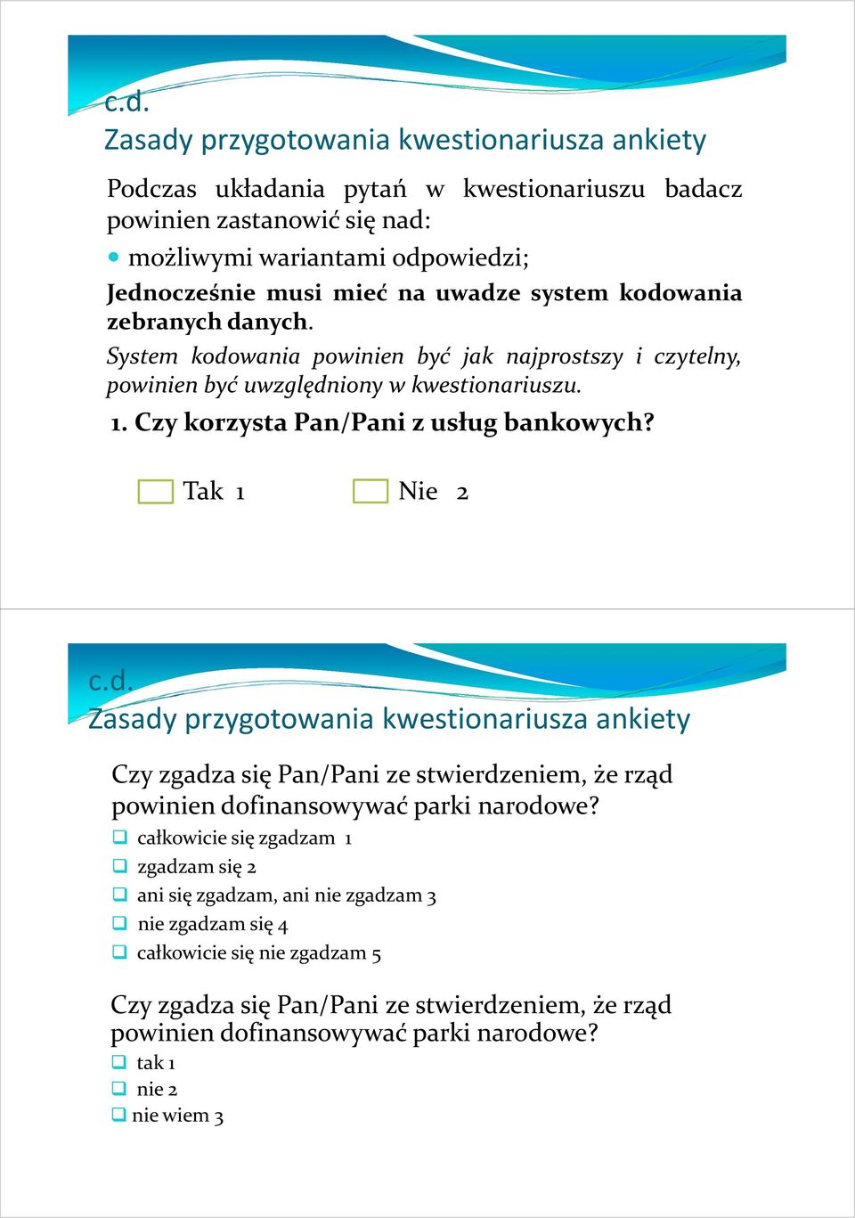 całkowicie się zgadzam 1 zgadzam się 2 ani się zgadzam, ani nie zgadzam 3 nie zgadzam się 4 całkowicie się nie zgadzam 5 Czy zgadza się Pan/Pani ze stwierdzeniem, że rząd