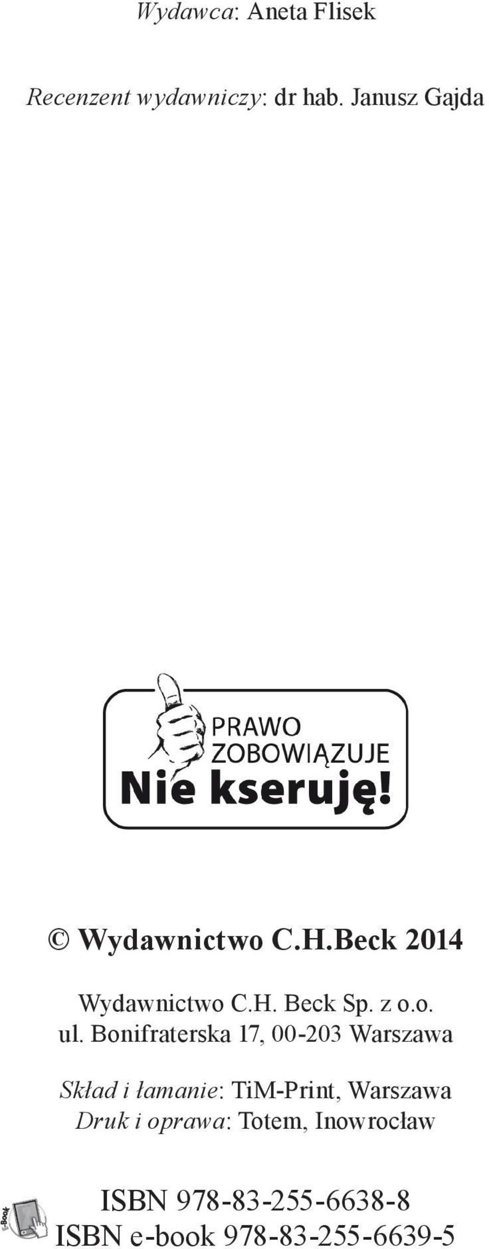 Bonifraterska 17, 00-203 Warszawa Skład i łamanie: TiM-Print, Warszawa