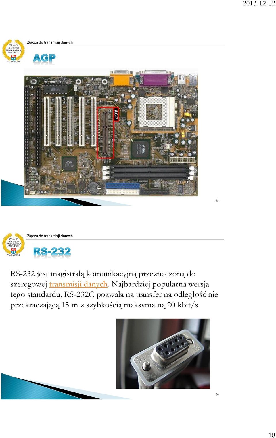 Najbardziej popularna wersja tego standardu, RS-232C