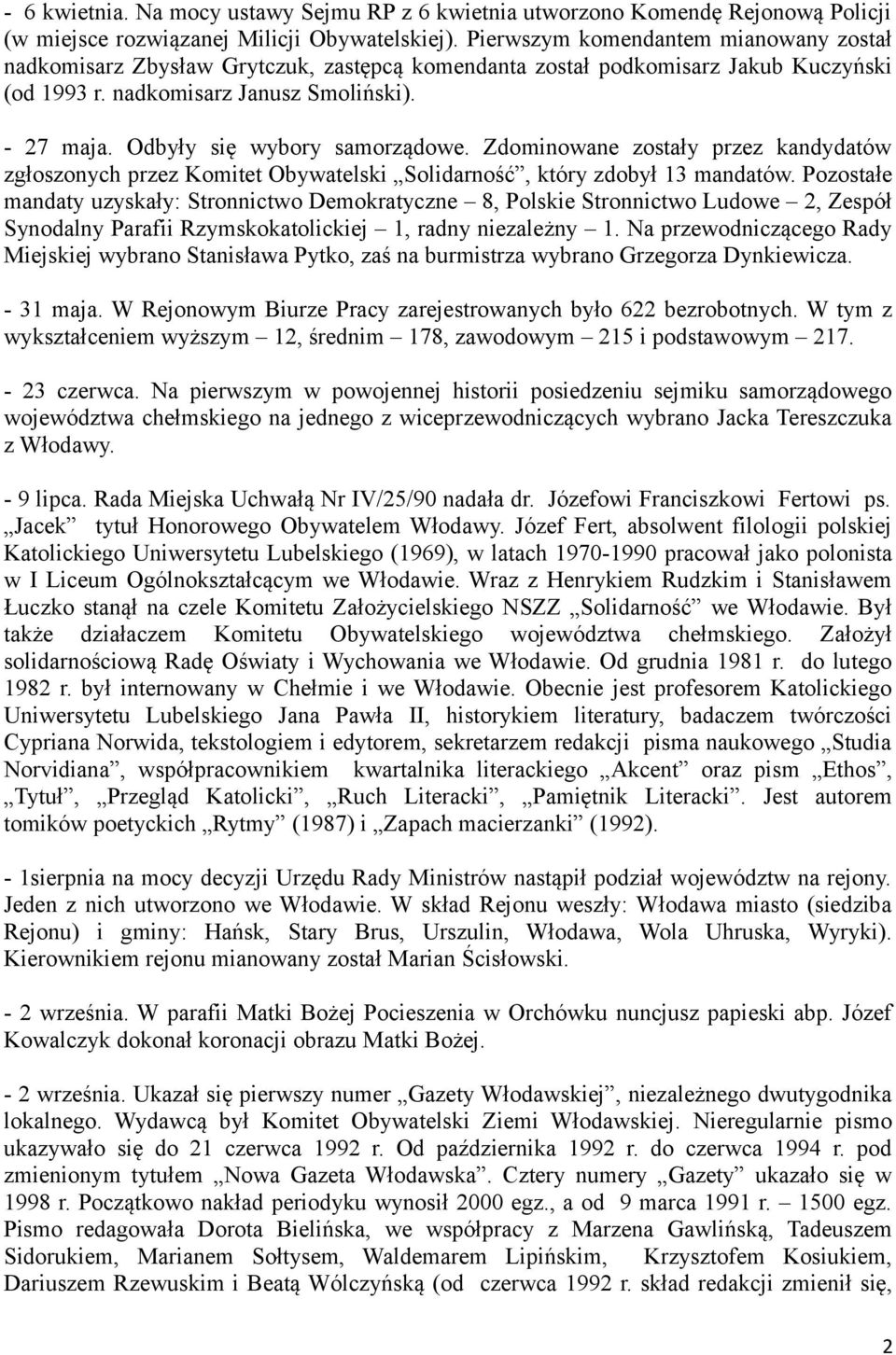 Odbyły się wybory samorządowe. Zdominowane zostały przez kandydatów zgłoszonych przez Komitet Obywatelski Solidarność, który zdobył 13 mandatów.