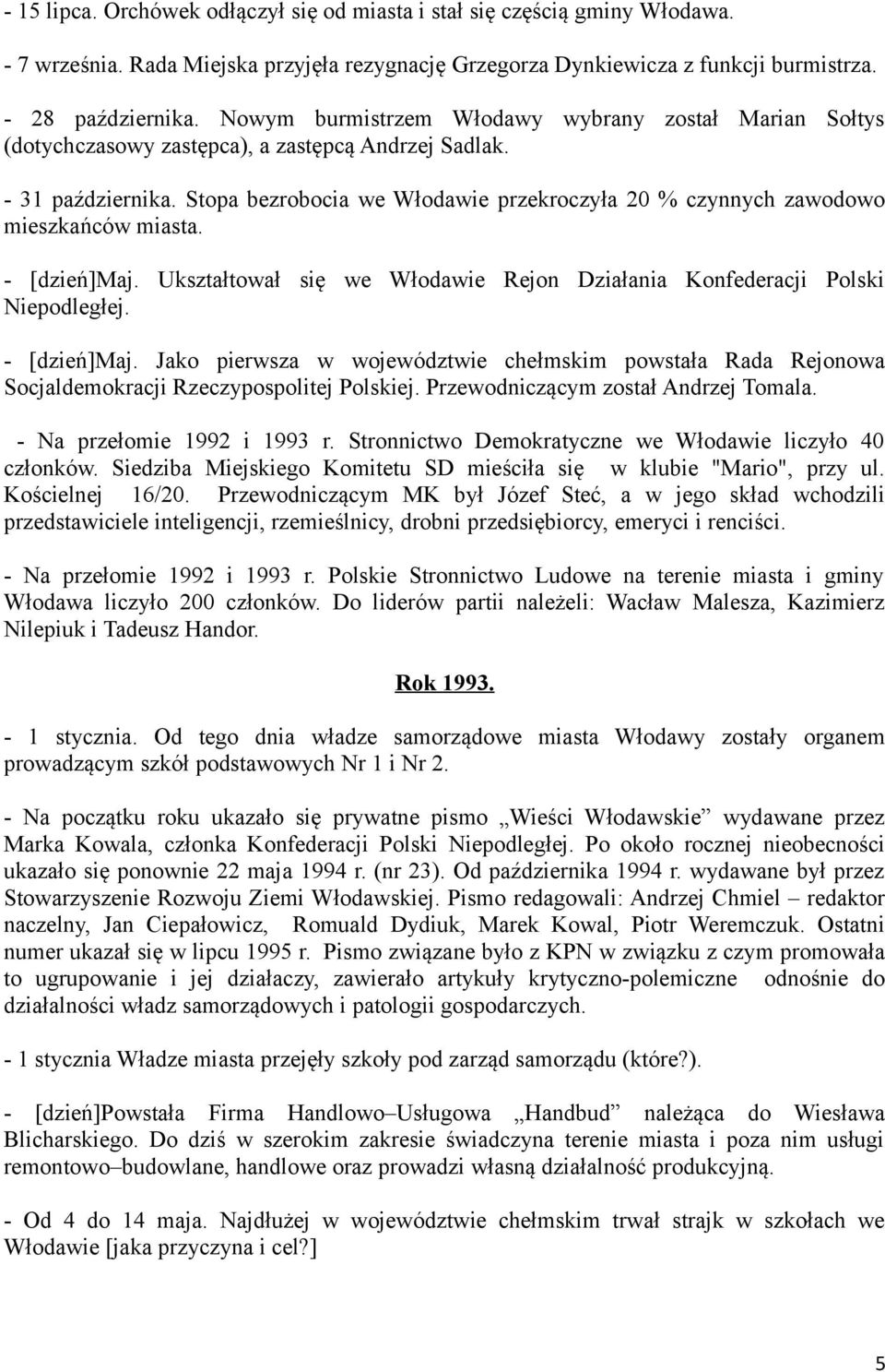 Stopa bezrobocia we Włodawie przekroczyła 20 % czynnych zawodowo mieszkańców miasta. - [dzień]maj.