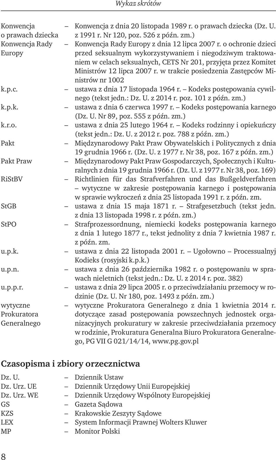 o ochronie dzieci przed seksualnym wykorzystywaniem i niegodziwym traktowaniem w celach seksualnych, CETS Nr 201, przyjęta przez Komitet Ministrów 12 lipca 2007 r.