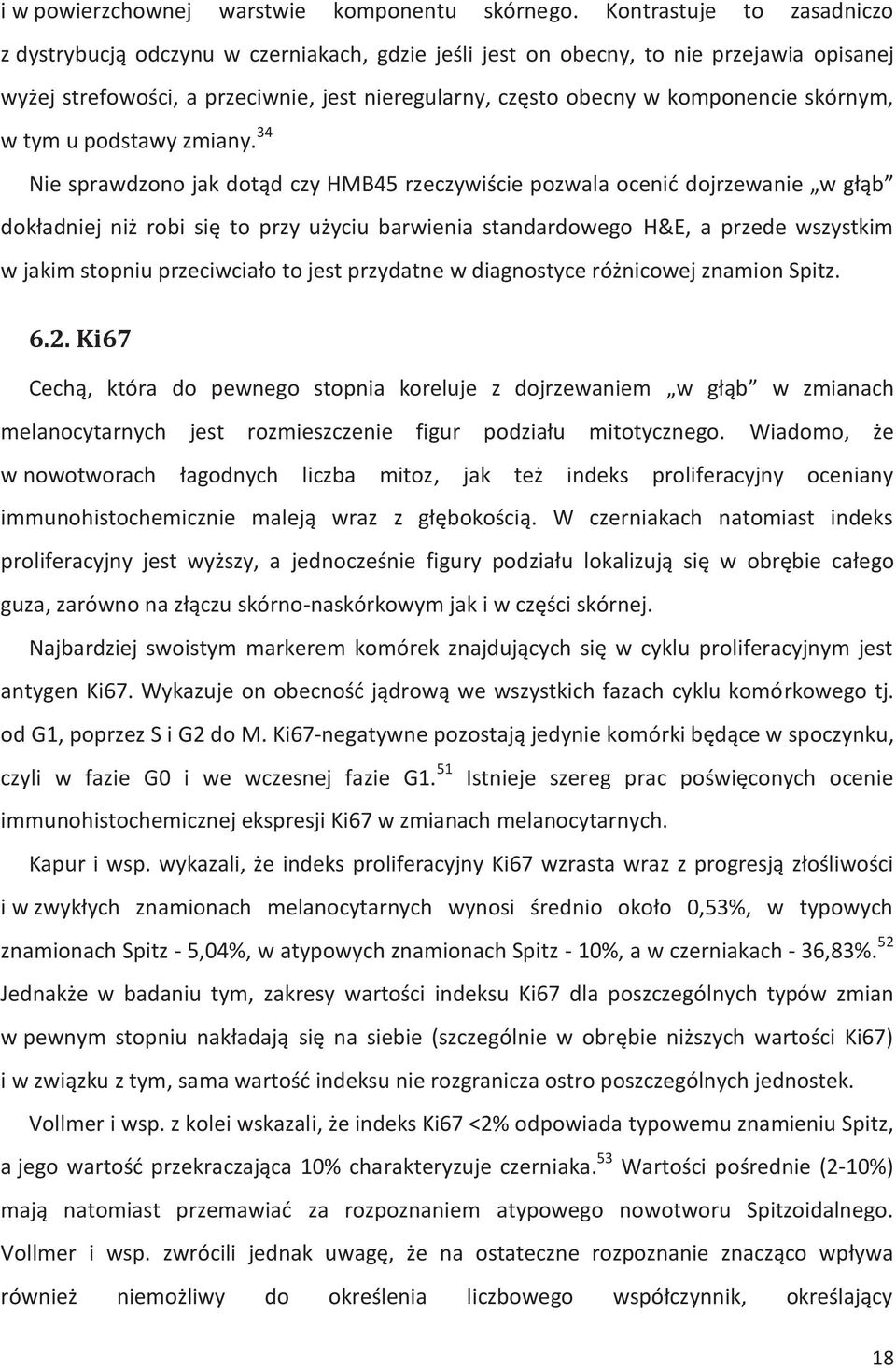 skórnym, w tym u podstawy zmiany.