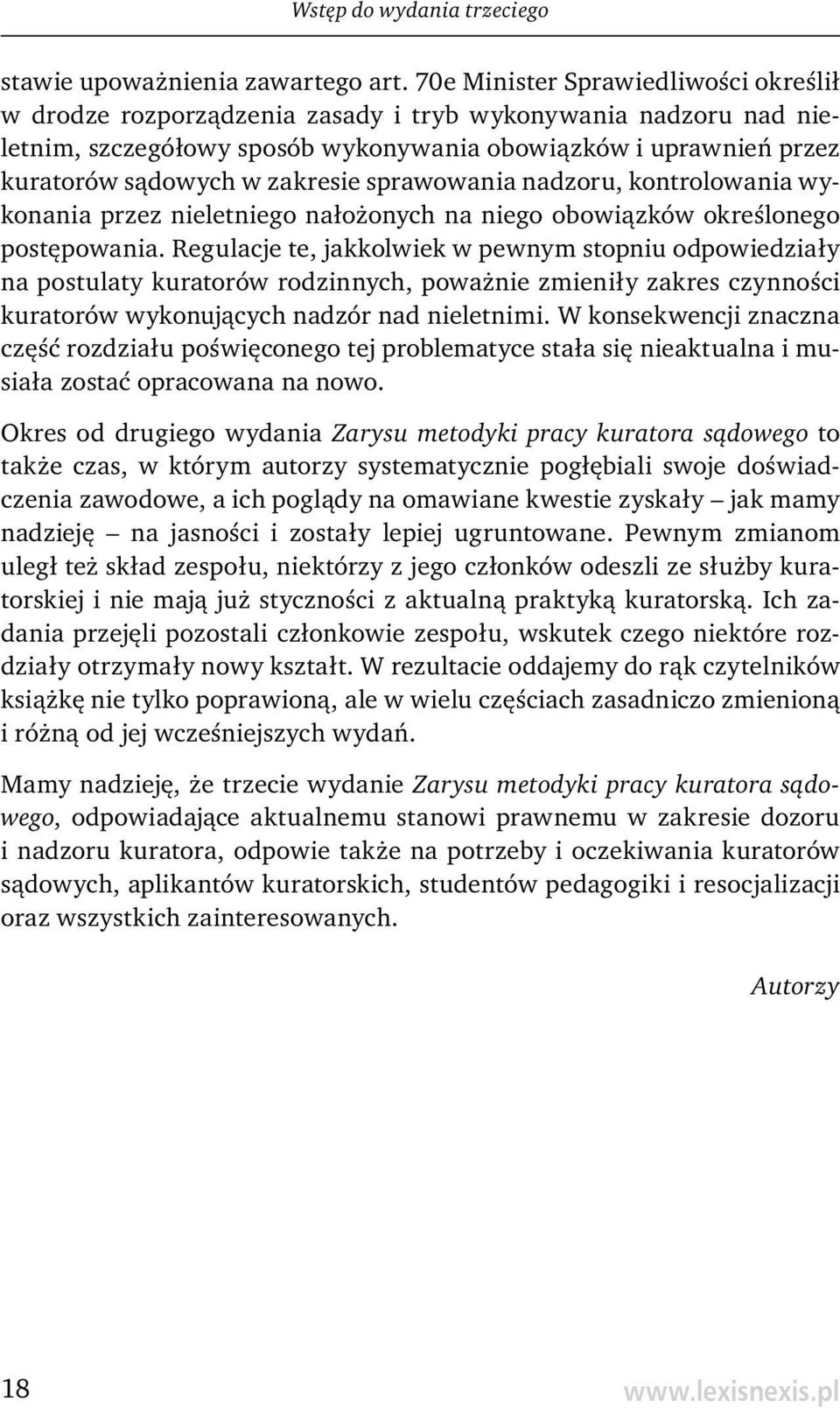 zakresie sprawowania nadzoru, kontrolowania wykonania przez nieletniego nałożonych na niego obowiązków okreś lonego postępowania.