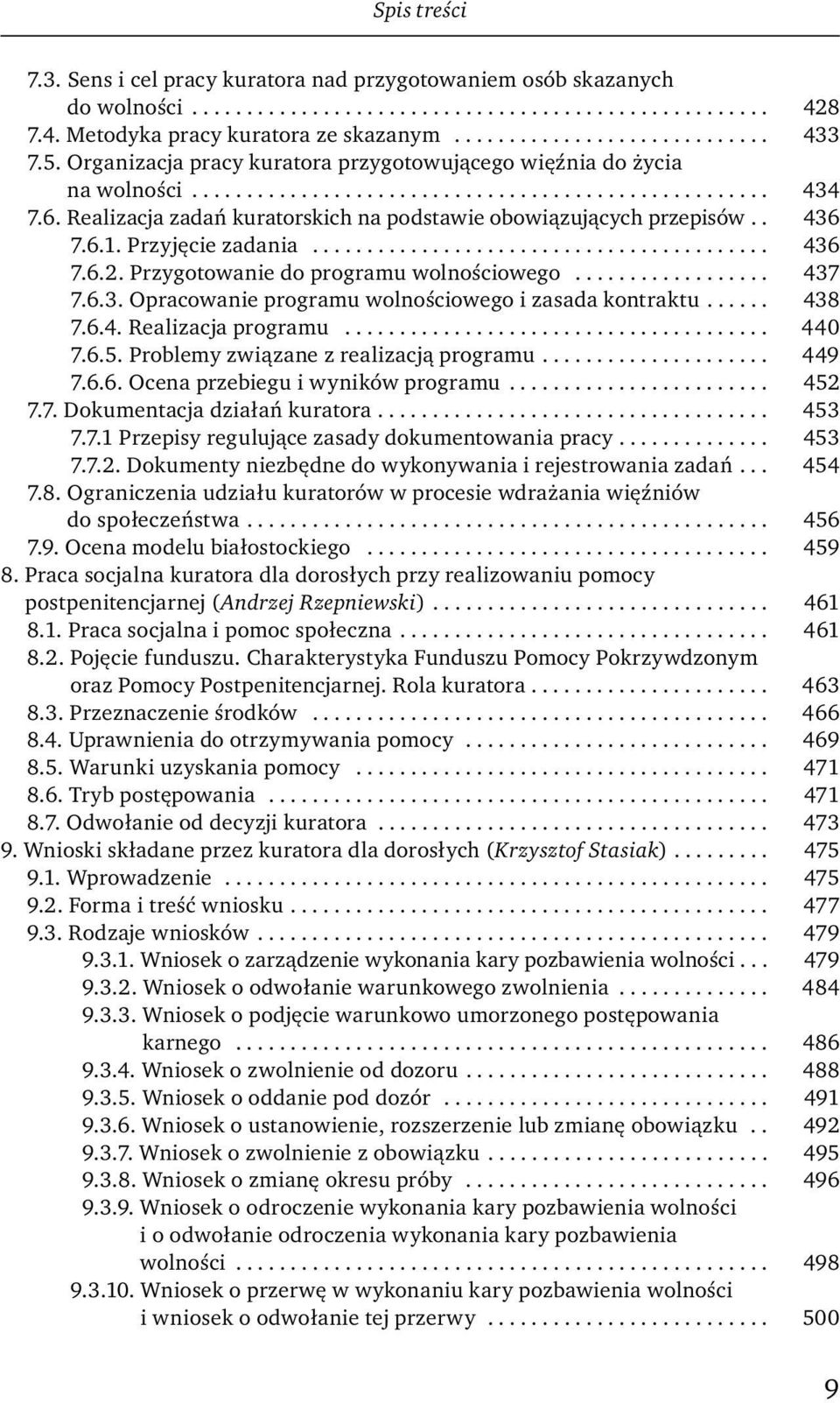 Realizacja zadań kuratorskich na podstawie obowiązujących przepisów.. 436 7.6.1. Przyjęcie zadania.......................................... 436 7.6.2. Przygotowanie do programu wolnościowego.................. 437 7.
