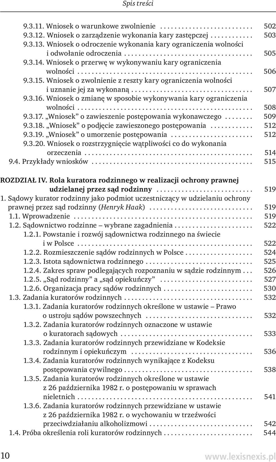 3.15. Wniosek o zwolnienie z reszty kary ograniczenia wolności i uznanie jej za wykonaną.................................. 507 9.3.16.