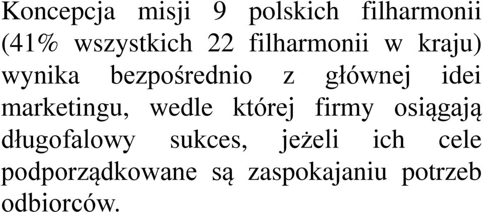 marketingu, wedle której firmy osiągają długofalowy sukces,