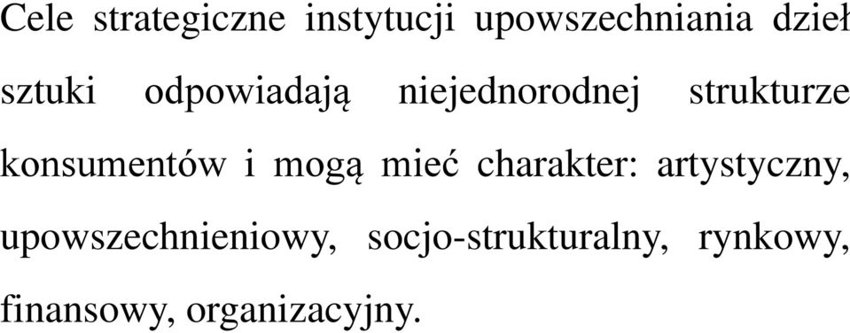 konsumentów i mogą mieć charakter: artystyczny,