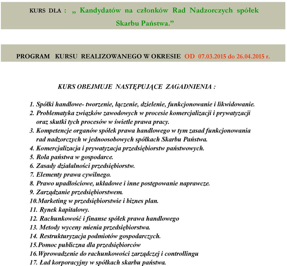 Problematyka związków zawodowych w procesie komercjalizacji i prywatyzacji oraz skutki tych procesów w świetle prawa pracy. 3.