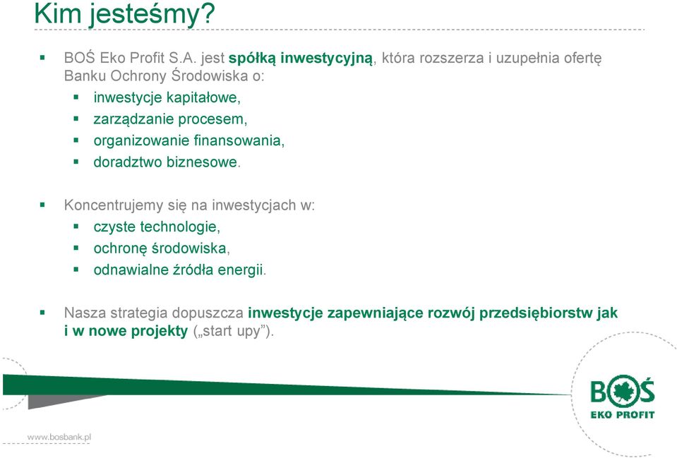 kapitałowe, zarządzanie procesem, organizowanie finansowania, doradztwo biznesowe.