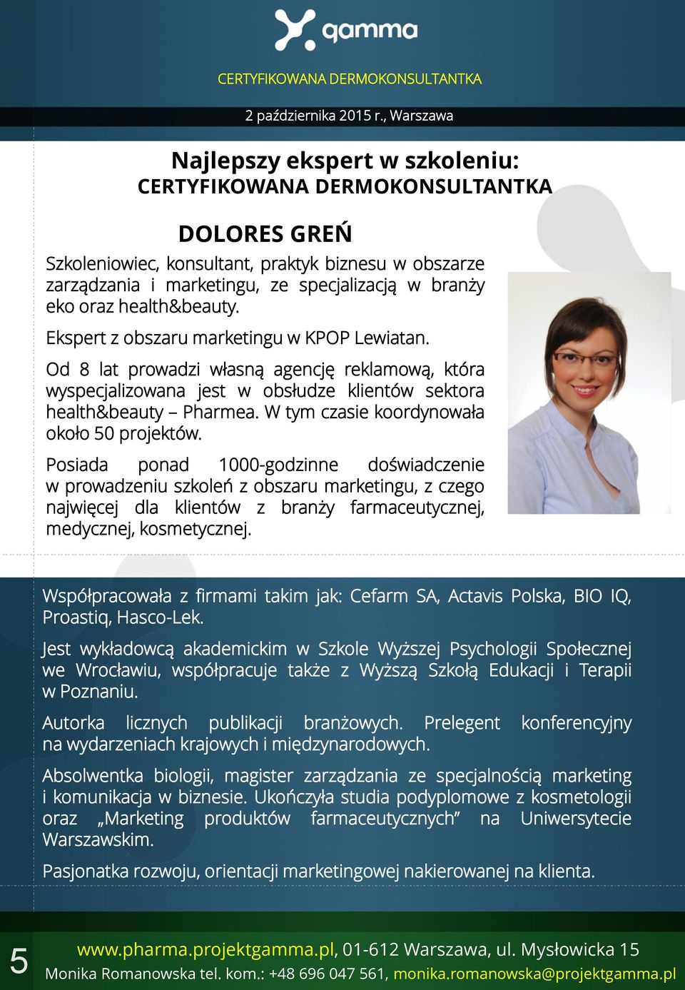 W tym czasie koordynowała około 50 projektów.