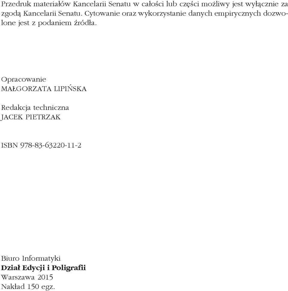 Cytowanie oraz wykorzystanie danych empirycznych dozwolone jest z podaniem źródła.
