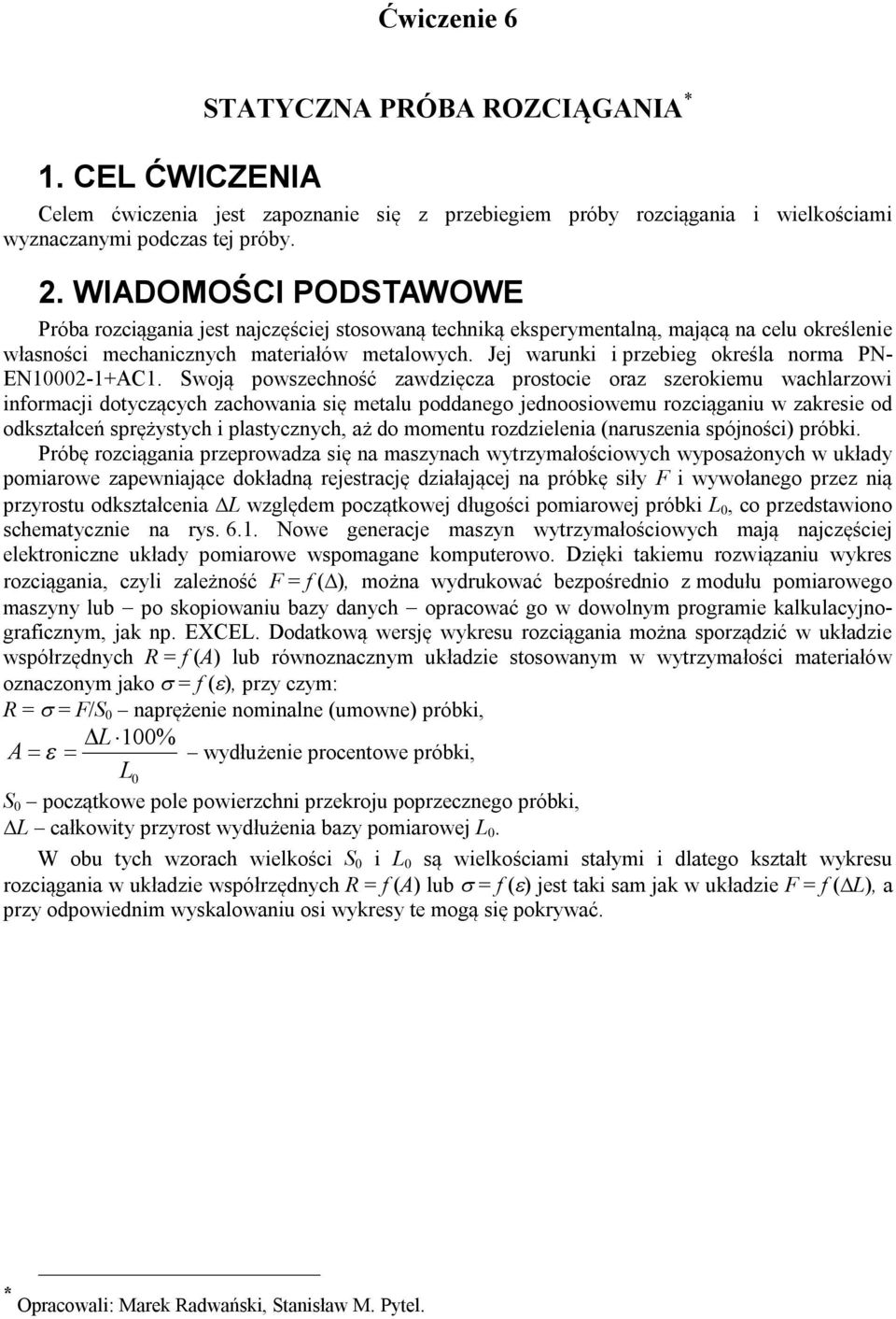 Jej warunki i przebieg określa norma PN- EN12-1+AC1.