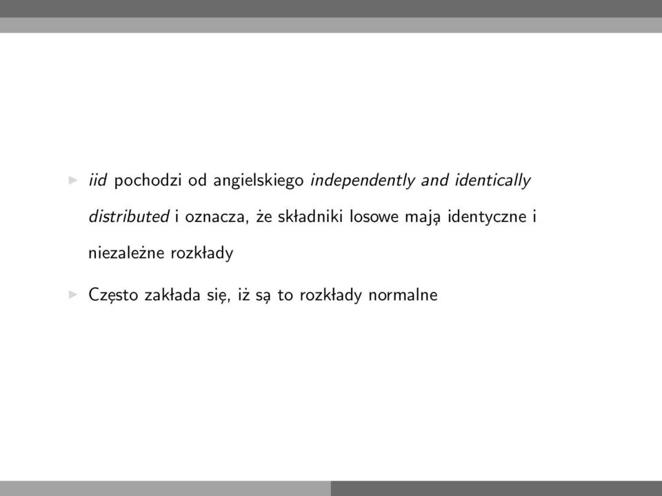 ladniki losowe maj a identyczne i niezależne