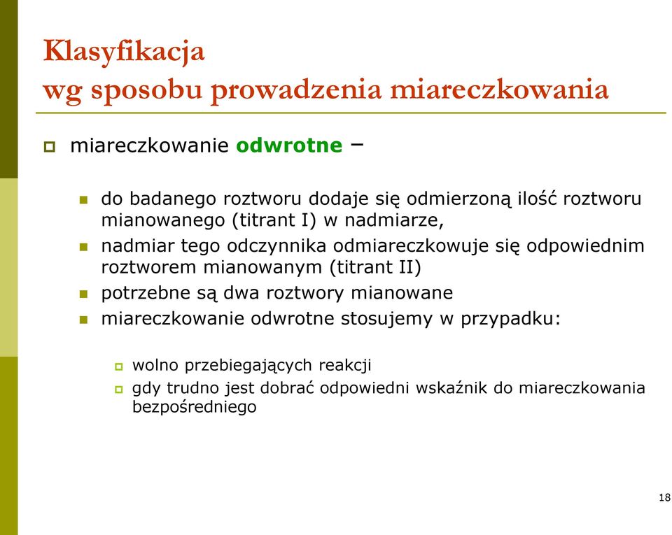 odpowiednim roztworem mianowanym (titrant II) potrzebne są dwa roztwory mianowane miareczkowanie odwrotne