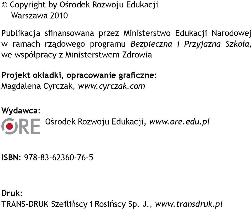 Zdrowia Projekt okładki, opracowanie graficzne: Magdalena Cyrczak, www.cyrczak.