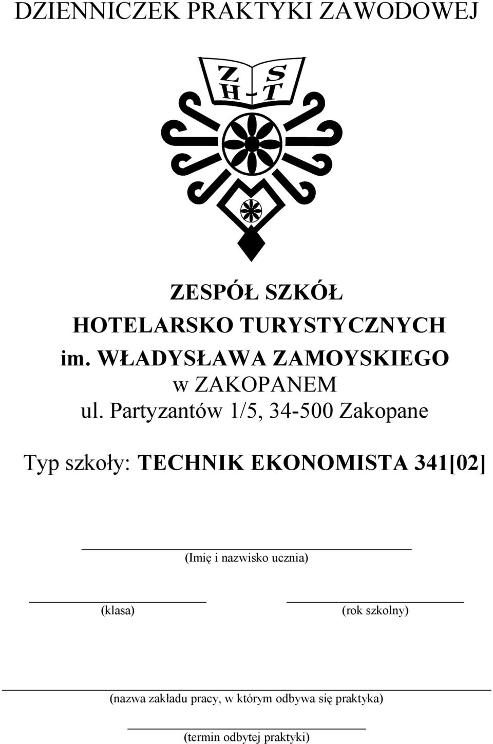 Partyzantów 1/5, 34-500 Zakopane Typ szkoły: TECHNIK EKONOMISTA 341[02]