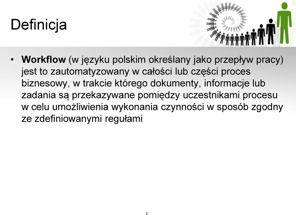 dokumenty, informacje lub zadania są przekazywane pomiędzy uczestnikami