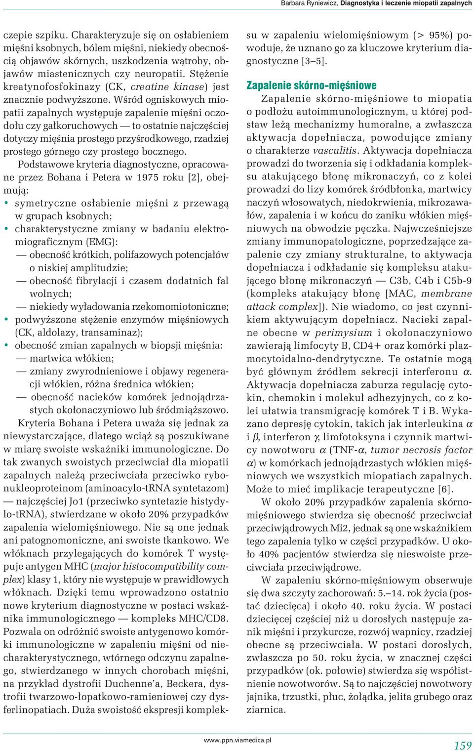 Stężenie kreatynofosfokinazy (CK, creatine kinase) jest znacznie podwyższone.