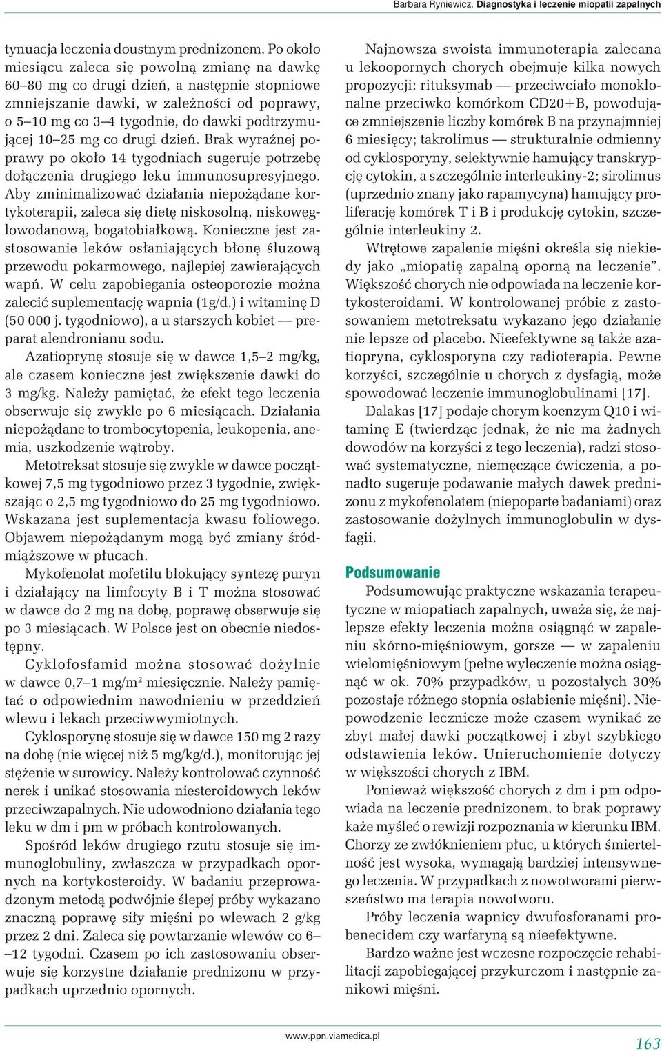 25 mg co drugi dzień. Brak wyraźnej poprawy po około 14 tygodniach sugeruje potrzebę dołączenia drugiego leku immunosupresyjnego.