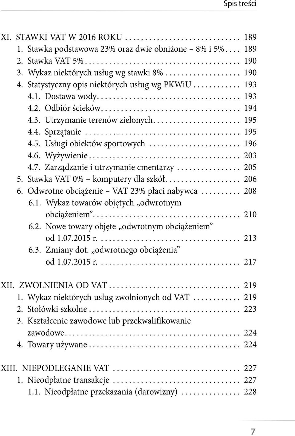 .................................. 194 4.3. Utrzymanie terenów zielonych...................... 195 4.4. Sprzątanie....................................... 195 4.5. Usługi obiektów sportowych....................... 196 4.