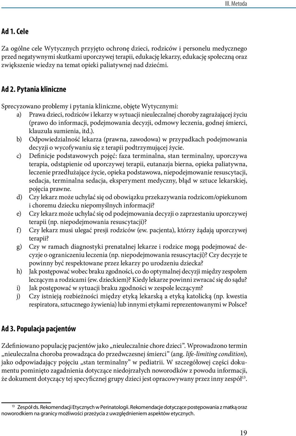 temat opieki paliatywnej nad dziećmi. Ad 2.