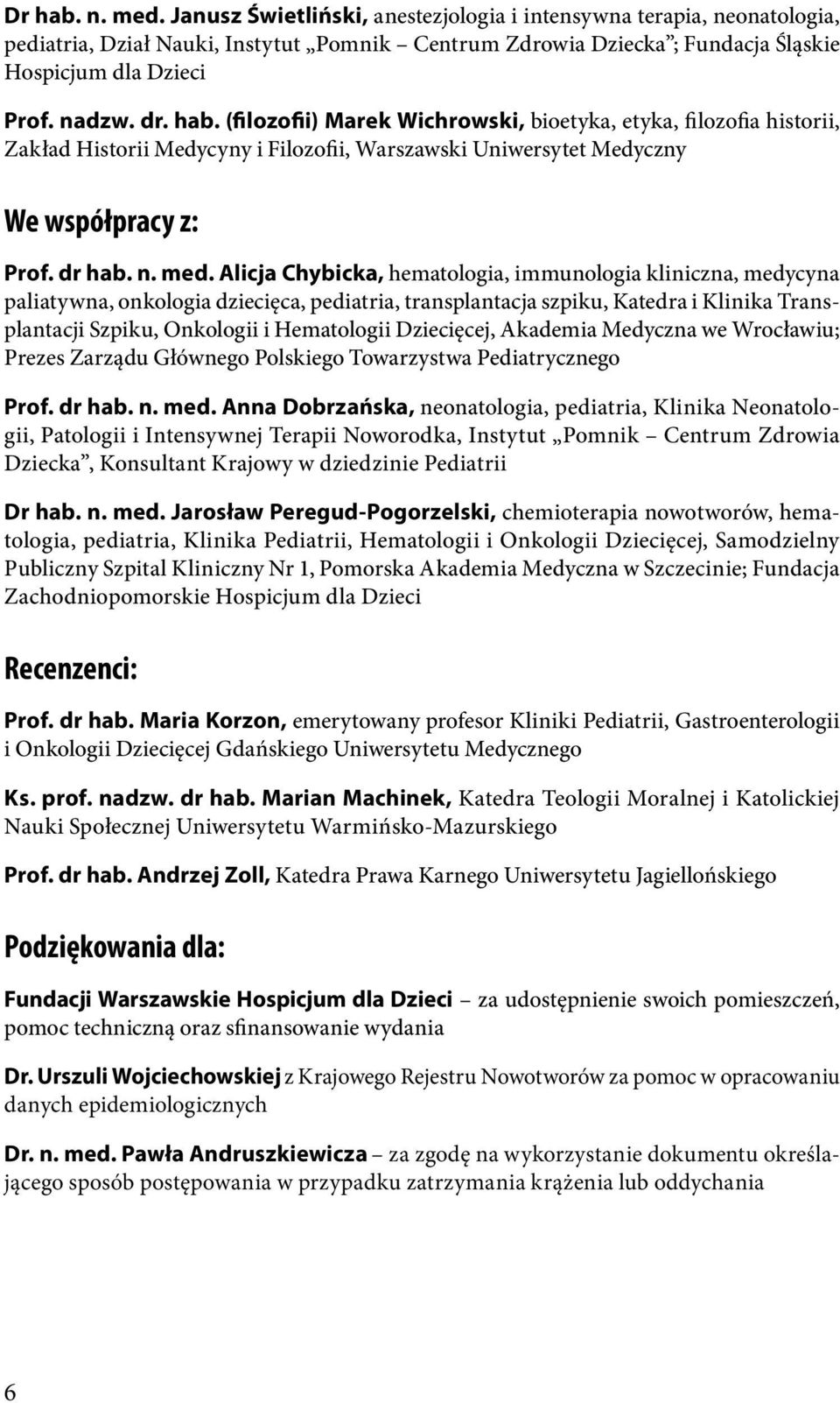 Alicja Chybicka, hematologia, immunologia kliniczna, medycyna paliatywna, onkologia dziecięca, pediatria, transplantacja szpiku, Katedra i Klinika Transplantacji Szpiku, Onkologii i Hematologii