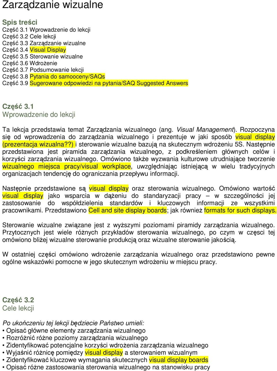 1 Wprowadzenie do lekcji Ta lekcja przedstawia temat Zarządzania wizualnego (ang. Visual Management).