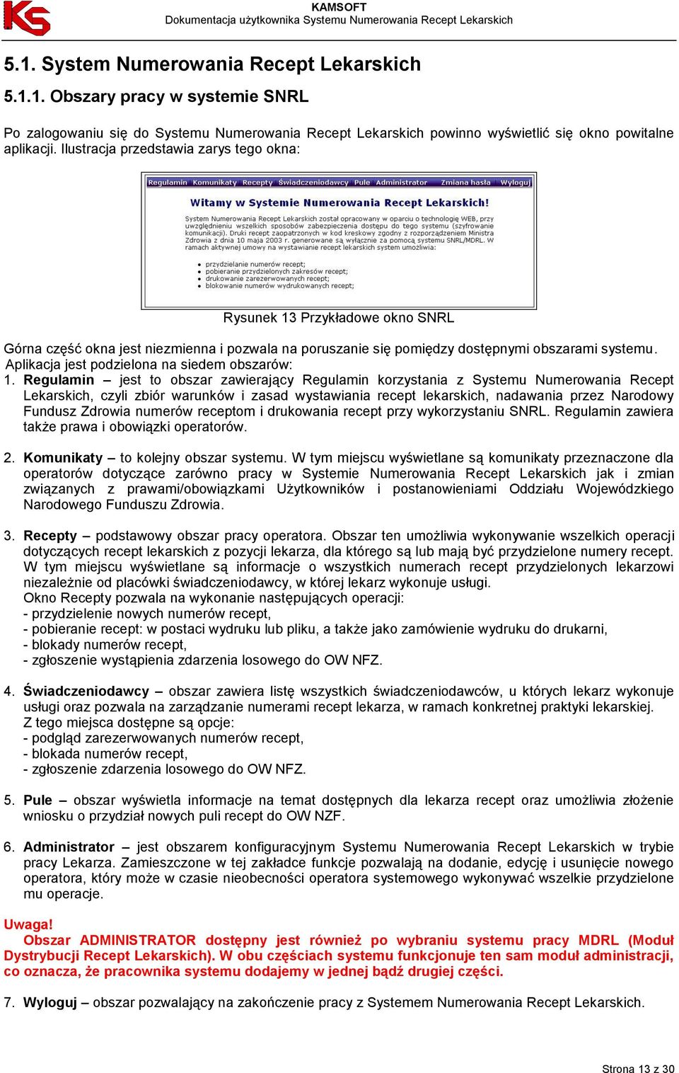 Aplikacja jest podzielona na siedem obszarów: 1.