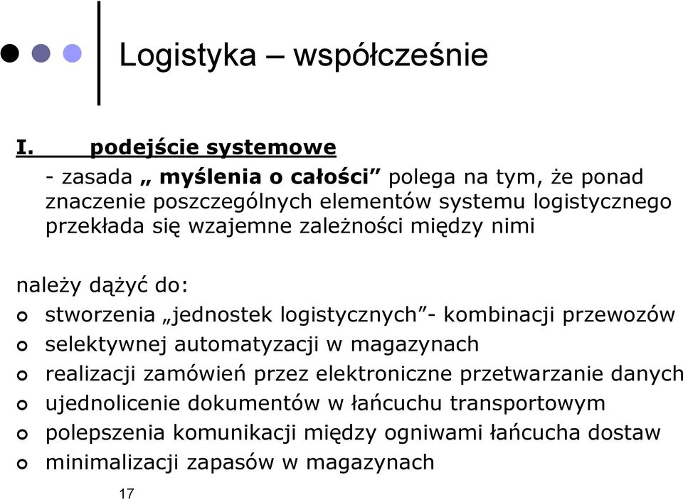 przekłada się wzajemne zależności między nimi należy dążyć do: stworzenia jednostek logistycznych - kombinacji przewozów