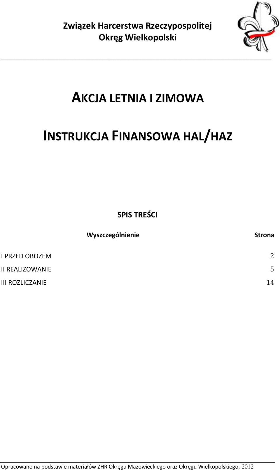 I PRZED OBOZEM 2 II REALIZOWANIE 5 III ROZLICZANIE 14 Opracowano na