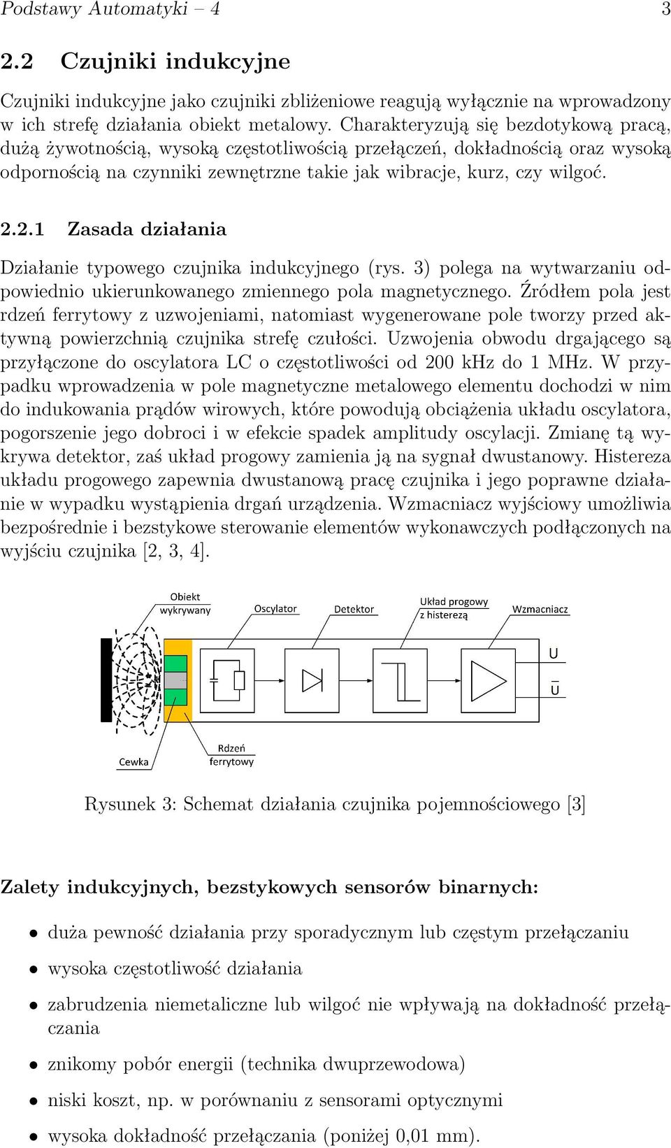 2.1 Zasada działania Działanie typowego czujnika indukcyjnego (rys. 3) polega na wytwarzaniu odpowiednio ukierunkowanego zmiennego pola magnetycznego.