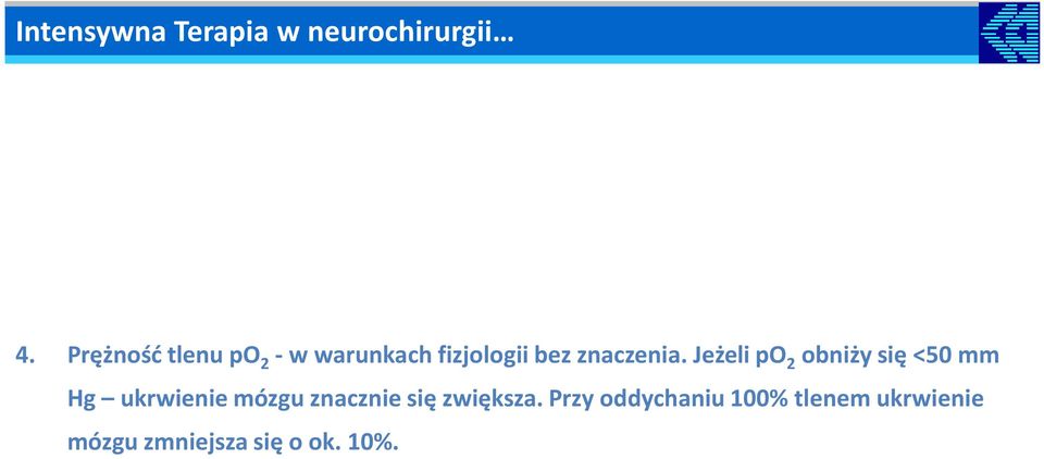 Jeżeli po2 obniży się <50 mm Hg ukrwienie mózgu