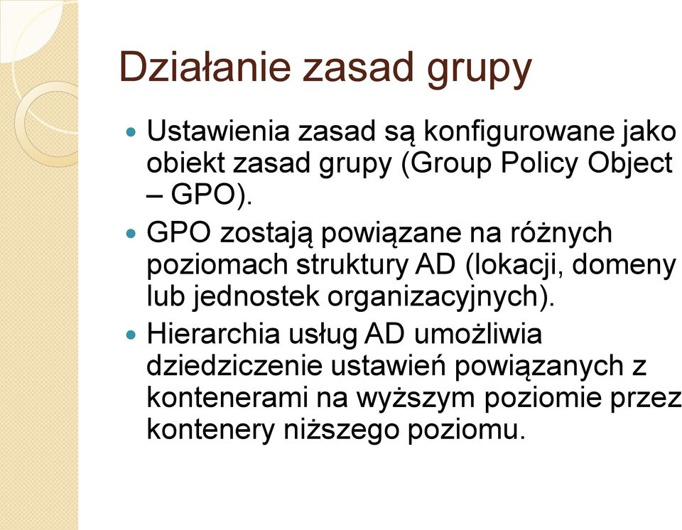 GPO zostają powiązane na różnych poziomach struktury AD (lokacji, domeny lub