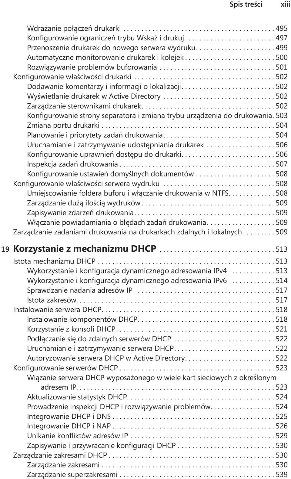 ...................................... 502 Dodawanie komentarzy i informacji o lokalizacji.... 502 Wyświetlanie drukarek w Active Directory............................... 502 Zarządzanie sterownikami drukarek.